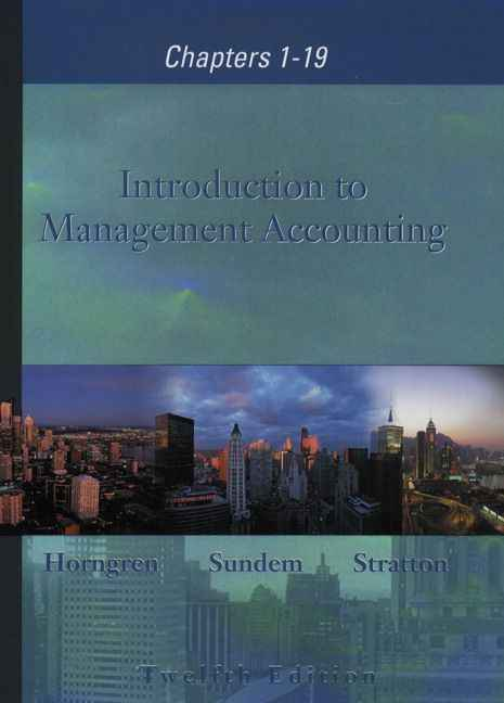 Introduction to Management Accounting, Chapters 1-19