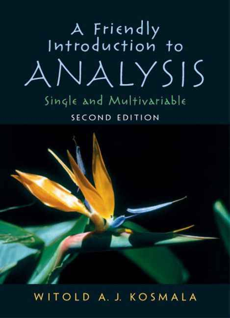 A Friendly Introduction to Analysis, 2nd edition