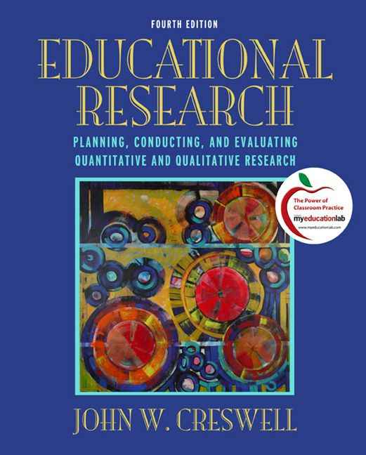 Educational Research:Planning, Conducting, and Evaluating Quantitativeand Qualitative Research