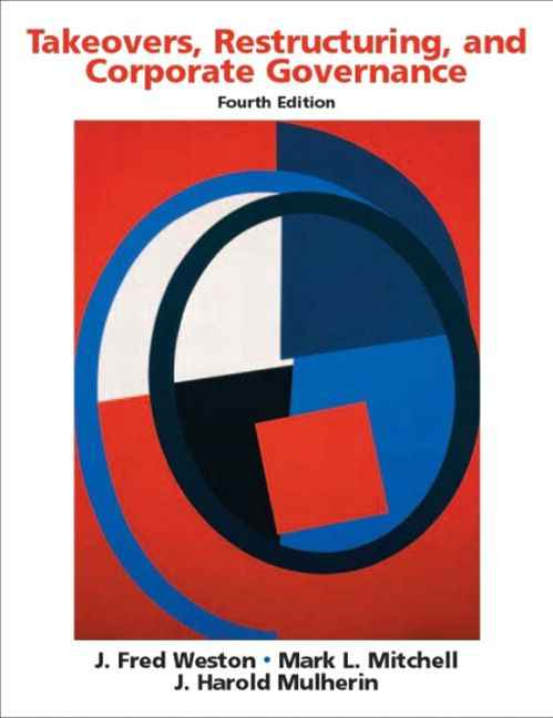 Takeovers, Restructuring, and Corporate Governance, 4th Edition