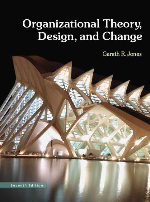 Organizational Theory, Design, and Change, 7th Edition