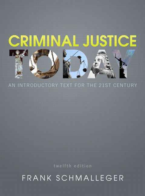 Criminal Justice Today: An Introductory Text for the 21st Century, 12th Edition