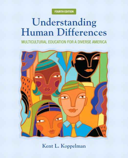 Understanding Human Differences: Multicultural Education for a Diverse America, 4th Edition
