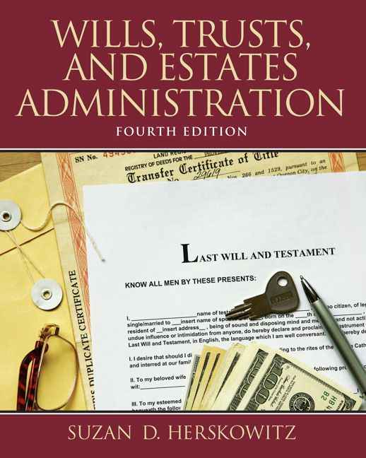 Wills, Trusts, and Estates Administration, 4th Edition