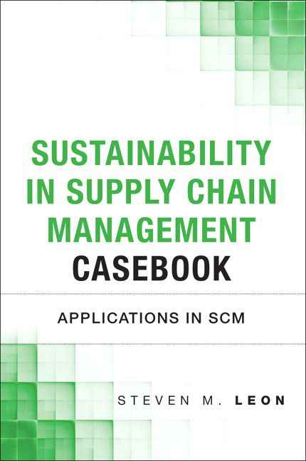 Sustainability in Supply Chain Management Casebook:Applications in SCM