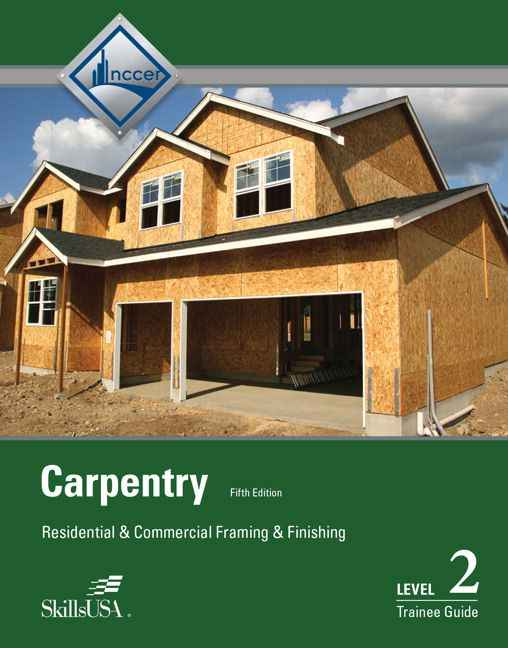 Carpentry Framing And Finish Level 2 Trainee Guide, Paperback, 5th Edition