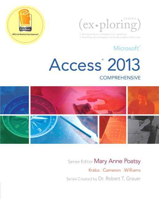 Exploring Microsoft Access 2013, Comprehensive