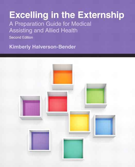 Excelling in the Externship: A Preparation Guide for Medical Assisting and Allied Health, 2nd Edition