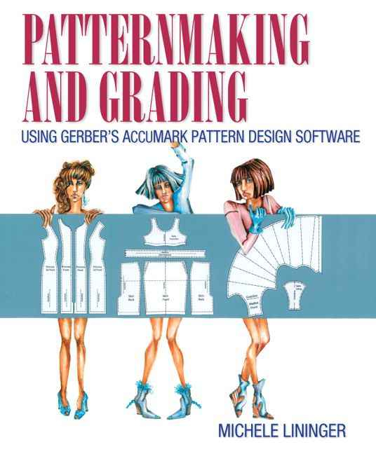 Patternmaking and Grading Using Gerbers AccuMark Pattern Design Software