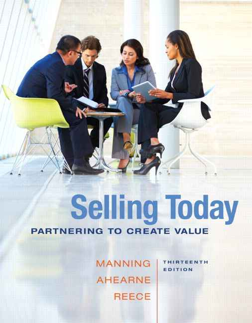 Selling Today: Partnering to Create Value, 13th Edition