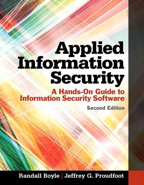 Applied Information Security: A Hands-On Guide to Information Security Software, 2nd Edition