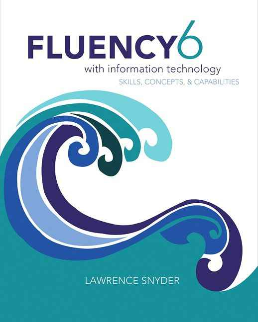 Fluency With Information Technology, 6th Edition