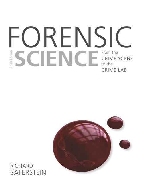 Forensic Science: From the Crime Scene to the Crime Lab, 3rd Edition