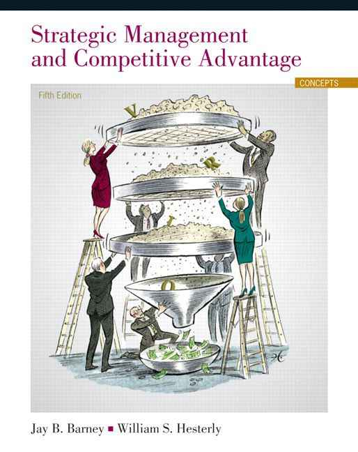 Strategic Management and Competitive Advantage: Concepts, 5th Edition