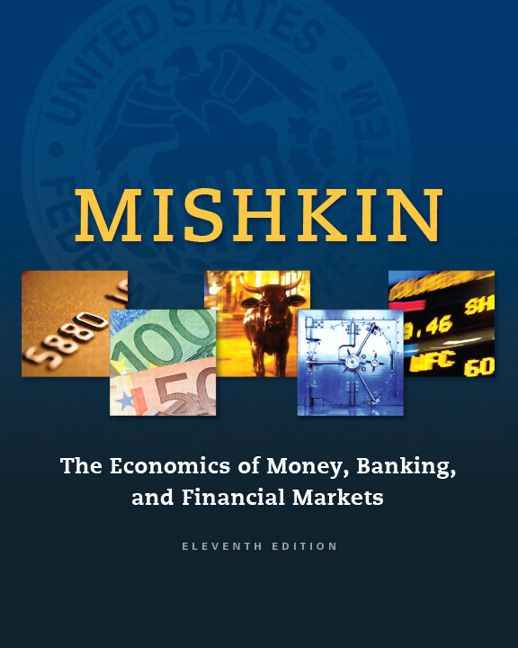 Economics of Money, Banking and Financial Markets, The, 11th Edition