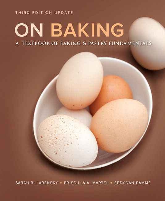 On Baking (Update): A Textbook of Baking and Pastry Fundamentals (3rd Edition)
