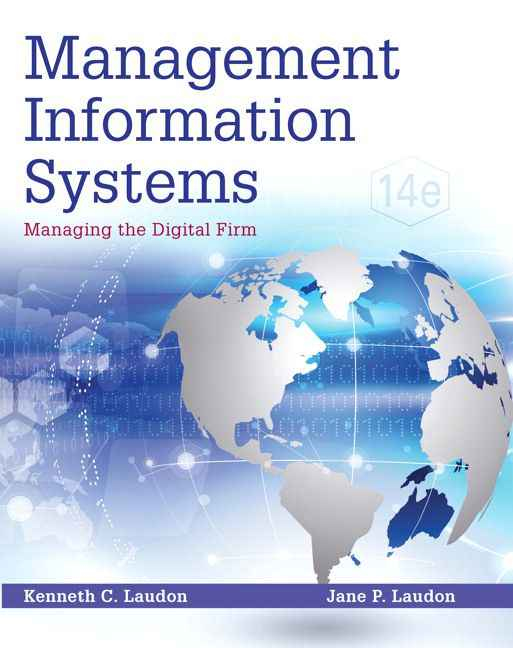 Management Information Systems: Managing the Digital Firm, 14th Edition