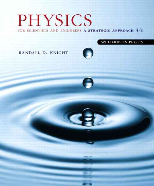 Physics for Scientists and Engineers: A Strategic Approach with Modern Physics, 4th Edition