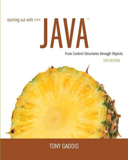 Starting Out with Java: From Control Structures through Objects, 6th Edition