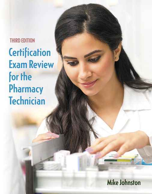Certification Exam Review for the Pharmacy Technician, 3rd Edition