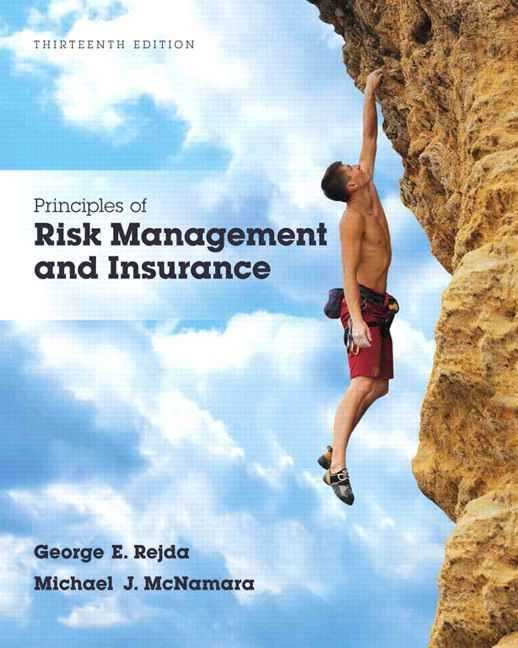 Principles of Risk Management and Insurance, 13th Edition