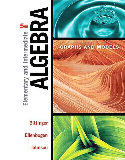 Elementary And Intermediate Algebra: Graphs And Models, 5th Edition