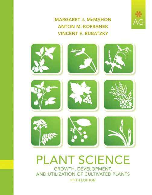 Plant Science: Growth, Development, and Utilization of Cultivated Plants, 5th Edition