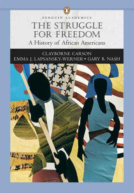 Struggle for Freedom: A History of African Americans, The, Penguin Academic Series, Concise Edition, Combined Volume