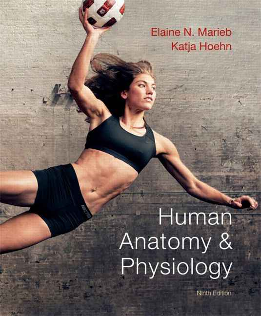 Human Anatomy And Physiology, 9th Edition Volume 2 (Chapters - 17 to 29)