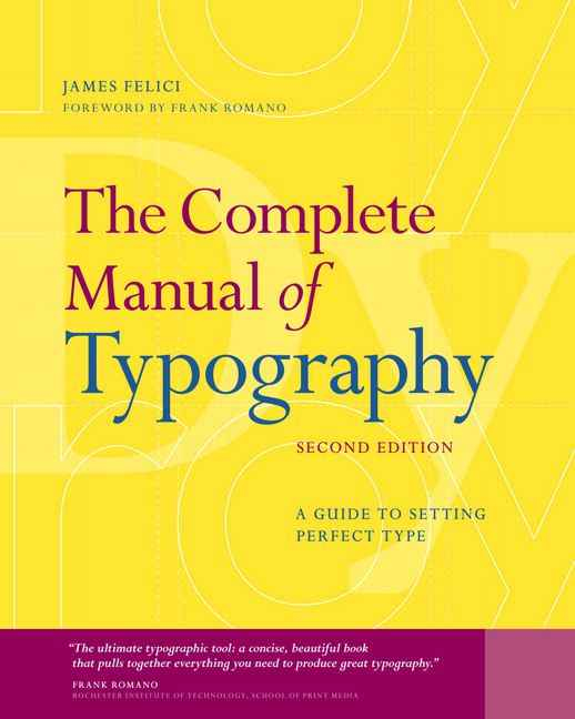 Complete Manual of Typography, The: A Guide to Setting Perfect Type, 2nd Edition