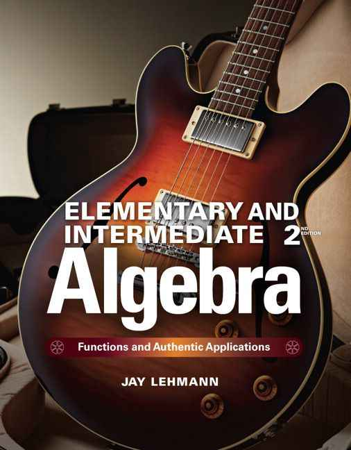 Elementary And Intermediate Algebra: Functions and Authentic Applications, 2nd Edition