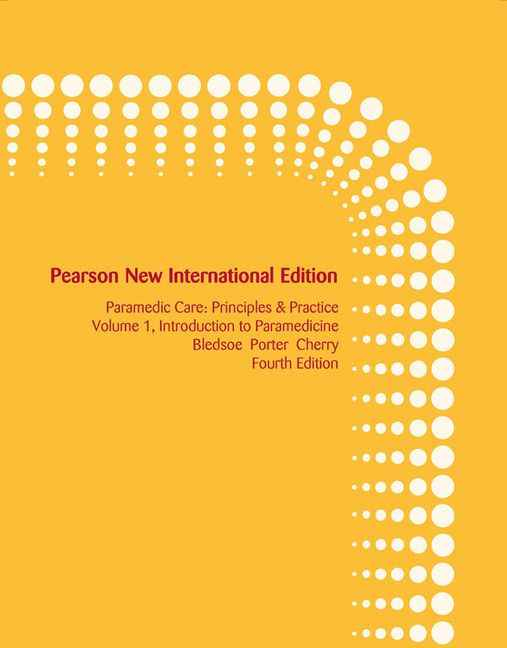 Paramedic Care: Pearson New International Edition:Principles And Practice, Volume 1, Introduction to Paramedicine