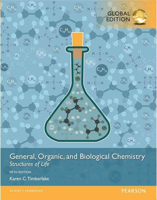 General, Organic, and Biological Chemistry: Structures of Life, GlobalEdition