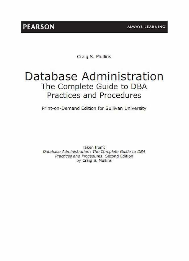 Database Administration: The Complete Guide to DBA Practices and Procedures