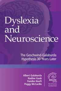 Dyslexia and Neuroscience: The Geschwind-Galaburda Hypothesis 30 Years Later