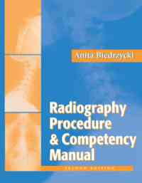 The Radiography Procedure and Competency Manual, 2nd