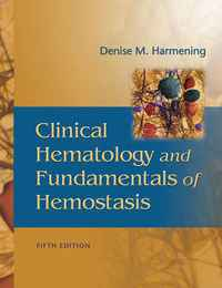 Clinical Hematology and Fundamentals of Hemostasis, 5th