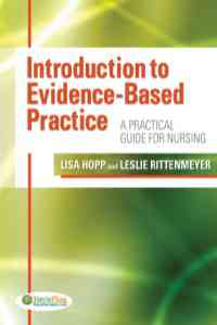 Introduction to Evidence Based Practice: A Practical Guide for Nursing, 1st