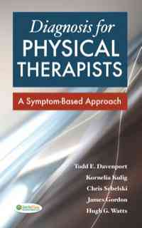 Diagnosis for Physical Therapists: A Symptom-Based Approach, 1st