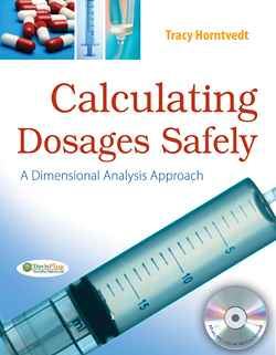 Calculating Dosages Safely: A Dimensional Analysis Approach, 1st