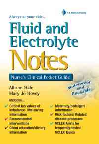 Fluid and Electrolyte Notes: Nurse's Clinical Pocket Guide, 1st