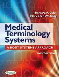 Medical Terminology Systems: A Body Systems Approach, 7th