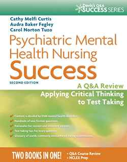 Psychiatric Mental Health Nursing Success: A Q&A Review Applying Critical Thinking to Test Taking, 2nd