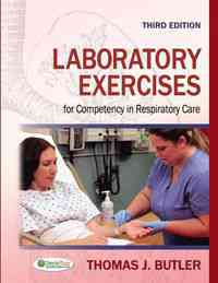 Laboratory Exercises for Competency in Respiratory Care, 3rd