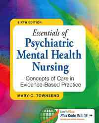 Essentials of Psychiatric Mental Health Nursing: Concepts of Care in Evidence-Based Practice, 6th