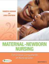 Maternal-Newborn Nursing: The Critical Components of Care, 2nd