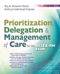 Prioritization, Delegation, & Management of Care for the NCLEX-RN® Exam, 1st