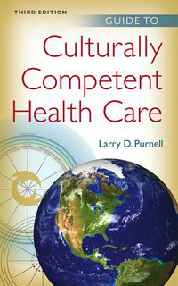 Guide to Culturally Competent Health Care, 3rd
