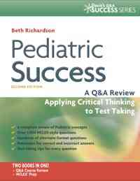 Pediatric Sucess, A Q&A Review Applying Critical Thinking to Test Taking, 2nd