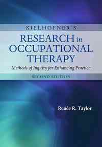 Kielhofner's Research in Occupational Therapy: Methods of Inquiry for Enhancing Practice, 2nd